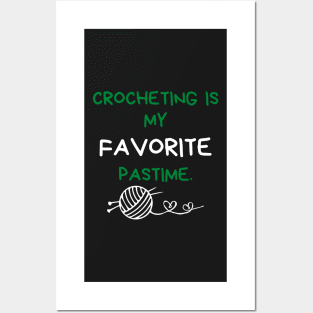 Crocheting is my favorite pastime Posters and Art